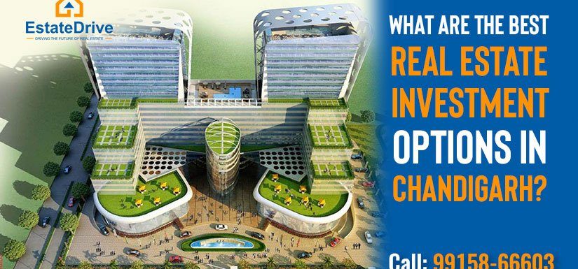 What are the Best Real Estate Investment Options in Chandigarh