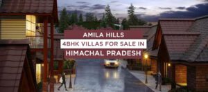 Amila Hills - 4BHK Villas for Sale in Himachal Pradesh