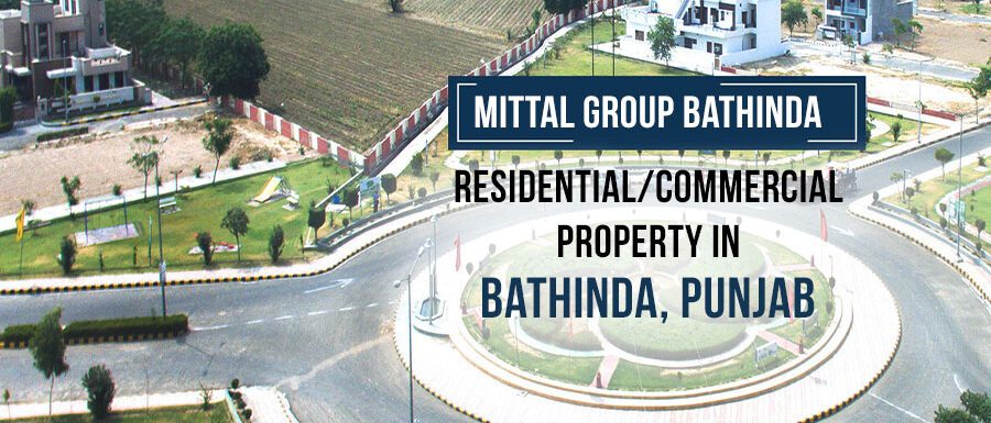Mittal Group Bathinda - ResidentialCommercial Property in Bathinda, Punjab
